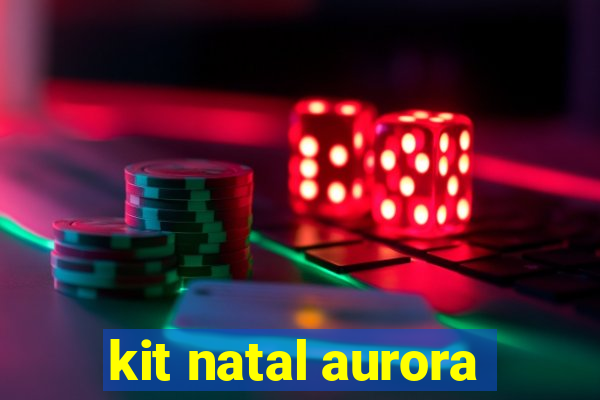 kit natal aurora